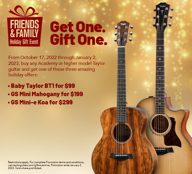 Taylor Guitars Get one, gift one holiday savings special Edmond Music, Edmond, Oklahoma.